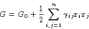 \begin{displaymath}
 G = G_0 + \frac12\sum_{i,j=1}^n \gamma_{ij} x_i x_j\end{displaymath}