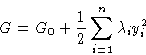 \begin{displaymath}
G = G_0 + \frac12\sum_{i=1}^n \lambda_i y_i^2\end{displaymath}