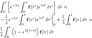 \begin{displaymath}
\begin{split}
 &\int_0^t\left[e^{-\lambda\tau}\int_0^\tau
 \...
 ...\lambda(\tau-t)}\right)\mathbf{f}(\tau)\,
 d\tau 
 \end{split} \end{displaymath}