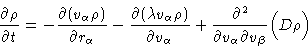 \begin{displaymath}
\frac{\partial\rho}{\partial t} = - \frac{\partial
 (v_{\alp...
 ...ial^2}{\partial
 v_{\alpha}\partial v_{\beta}}\Bigl(D\rho\Bigr)\end{displaymath}