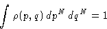 \begin{displaymath}
 \int \rho(p,q) \, dp^N\,dq^N = 1\end{displaymath}