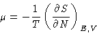 \begin{displaymath}
\mu = -\frac{1}{T}\left(\frac{\partial S}{\partial N}\right)_{E,V}\end{displaymath}