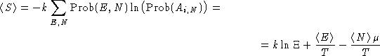 \begin{multline*}
\left\langle S\right\rangle = -k\sum_{E,N} \Prob(E,N)\ln\bigl(...
 ...gle E\right\rangle}{T} - \frac{\left\langle N\right\rangle\mu}{T}\end{multline*}