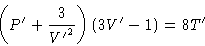 \begin{displaymath}
\left(P'+\frac{3}{{V'}^2}\right)(3V'-1)=8T'\end{displaymath}