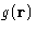 $g(\mathbf{r})$