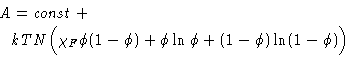 \begin{displaymath}
 \begin{split}
 A &= \mathit{const}+\  & kTN\Bigl(\chi_F\phi(1-\phi) + \phi\ln\phi +
 (1-\phi)\ln(1-\phi)\Bigr)
 \end{split} \end{displaymath}