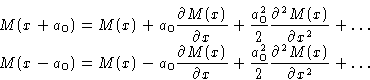 \begin{displaymath}
\begin{aligned}
 M(x+a_0) &= M(x) + a_0\frac{\partial M(x)}{...
 ...2}{2}\frac{\partial^2 M(x)}{\partial x^2}+\dots 
 \end{aligned}\end{displaymath}