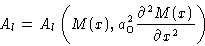 \begin{displaymath}
A_l = A_l\left(M(x),a_0^2\frac{\partial^2 M(x)}{\partial x^2} \right) \end{displaymath}