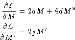\begin{displaymath}
\begin{aligned}
 \frac{\partial\mathcal{L}}{\partial M} &= 2...
 ...\frac{\partial\mathcal{L}}{\partial M'} & = 2gM'
 \end{aligned}\end{displaymath}