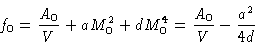 \begin{displaymath}
f_0=\frac{A_0}{V}+aM_0^2+dM_0^4 = \frac{A_0}{V} - \frac{a^2}{4d} \end{displaymath}