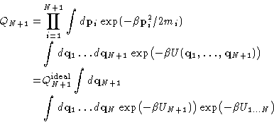 \begin{displaymath}
\begin{aligned}
 Q_{N+1} =& \prod_{i=1}^{N+1} \int d\mathbf{...
 ...{N+1})\bigr) 
 \exp\bigl(-\beta U_{1\dots N}\bigr)\end{aligned}\end{displaymath}