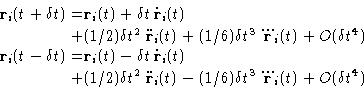 \begin{displaymath}
\begin{aligned}
\mathbf{r}_i(t+\delta t) =&\mathbf{r}_i(t) +...
 ...ta t^3 \,\dddot{\mathbf{r}}_i(t) 
+ O(\delta t^4) \end{aligned}\end{displaymath}