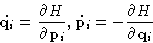 \begin{displaymath}
\dot{\mathbf{q}_i}=\frac{\partial H}{\partial \mathbf{p}_i}, \dot{\mathbf{p}_i}=-\frac{\partial H}{\partial \mathbf{q}_i}\end{displaymath}