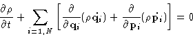 \begin{displaymath}
\frac{\partial \rho}{\partial t} +
 \sum_{i=1,N}\left[ \frac...
 ...l}{\partial \mathbf{p}_i} (\rho \dot{\mathbf{p}_i}) \right] = 0\end{displaymath}
