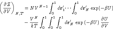 \begin{displaymath}
 \begin{aligned}
 \left( \frac{\partial Z}{\partial V} \righ...
 ...ft(-\beta U\right) \frac{\partial U}{\partial V}
 \end{aligned}\end{displaymath}