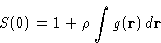 \begin{displaymath}
S(0) = 1+ \rho\int g(\mathbf{r})\,d\mathbf{r}
 \end{displaymath}