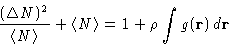 \begin{displaymath}
\frac{(\Delta N)^2}{\left\langle N\right\rangle} + \left\langle N\right\rangle = 1+ \rho\int g(\mathbf{r})\,d\mathbf{r}
 \end{displaymath}