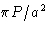 $\pi P/a^2$